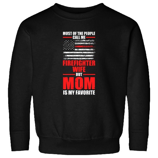 mosts of the people call me firefighter 911 department Sweatshirts