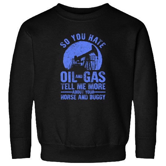 Funny Oilfield Art For Men Dad Oil Rig Workers Roughnecks 2 Sweatshirts