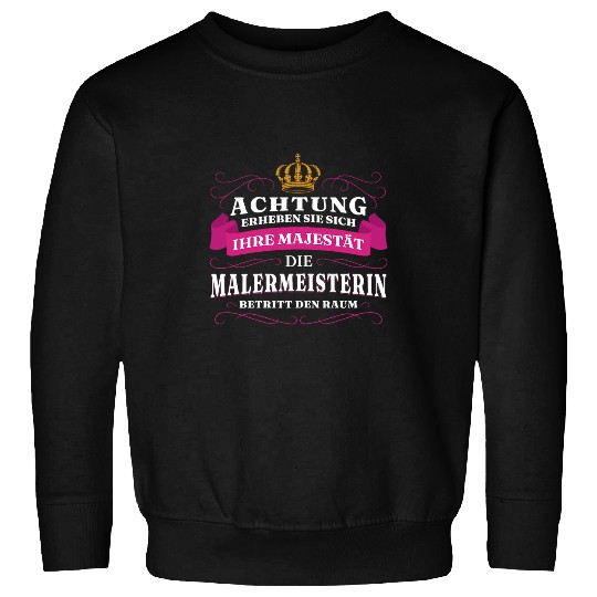 Attention Her Majesty The Painter Sweatshirts