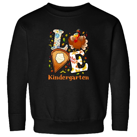 thanksgiving love kindergarten teacher student turkey school Sweatshirts