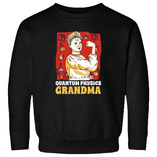 Physicist Grandmother Science Scientist Quantum Physics Sweatshirts