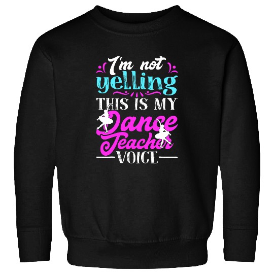 Dance Teacher Ballet Sweatshirts