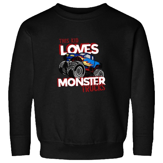 Motosport I Trucker Kid I This Kid Loves Monster Trucks Sweatshirts