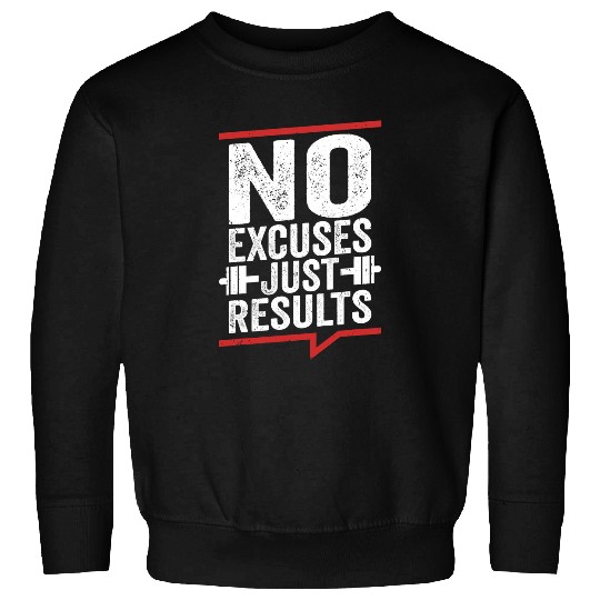 No Excuses Just Results Weight Lifting Workout Training Sweatshirts