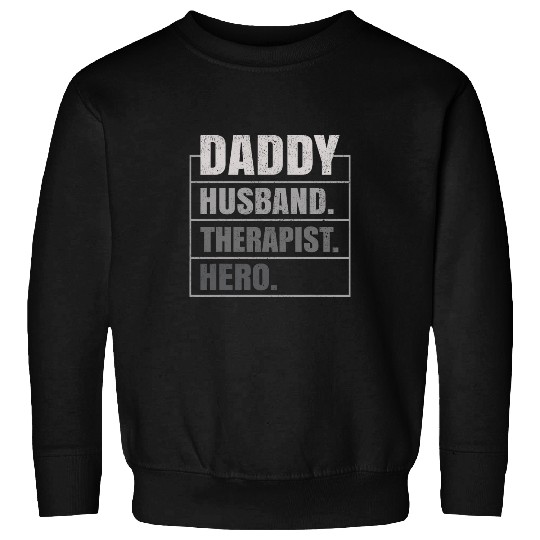Daddy Husband Therapist Hero Fathers Day Sweatshirts