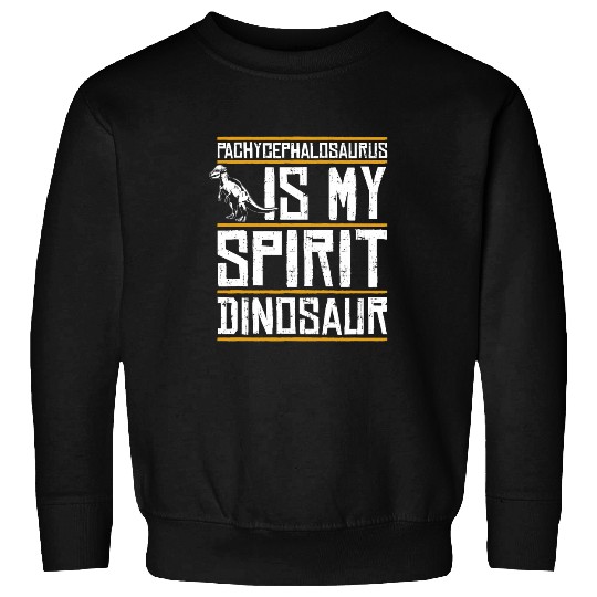 Pachycephalosaurus Is My Sprit Dinosaur 2Funny Dino Sweatshirts