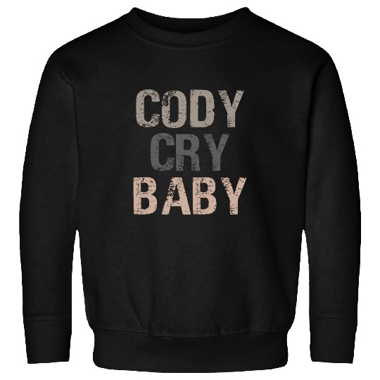 Cody Cry Baby Funny Pro Wrestling Sweatshirts