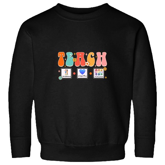Teach Kindness Empathy Inclusion SLP ABA Squad SPED Teacher Sweatshirts