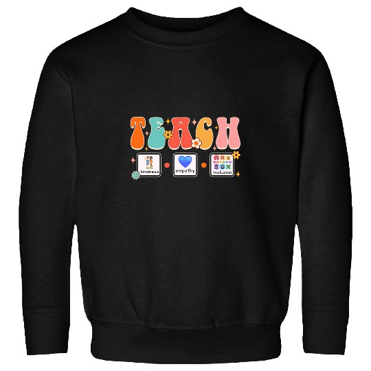 Teach Kindness Empathy Inclusion SLP ABA Squad SPED Teacher Sweatshirts