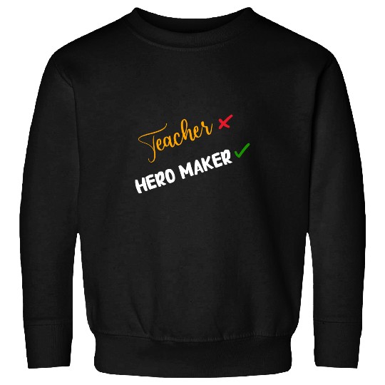 teacher appreciation for hero creator Sweatshirts