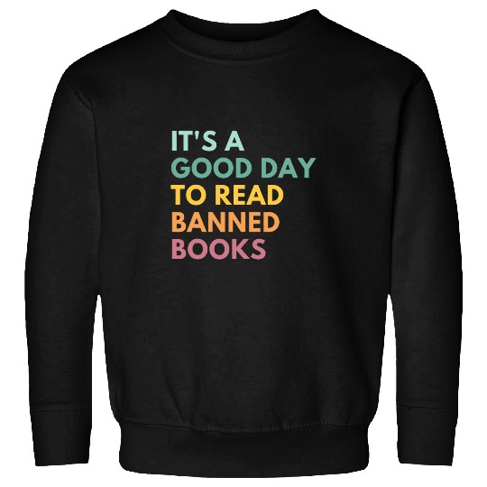 Its A Good Day To Read Banned Books Banned Books 7 Sweatshirts
