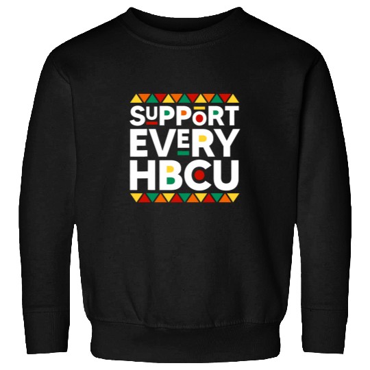 Support Every HBCU Historical Black College Alumni Sweatshirts