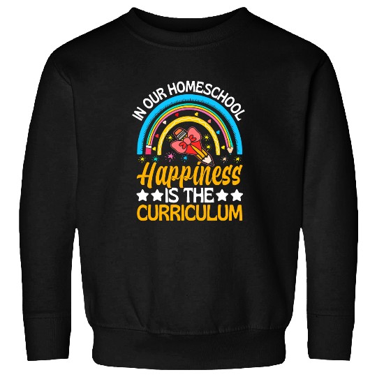 Homeschool Uniform Happiness Curriculum Homeschooled 1 Sweatshirts
