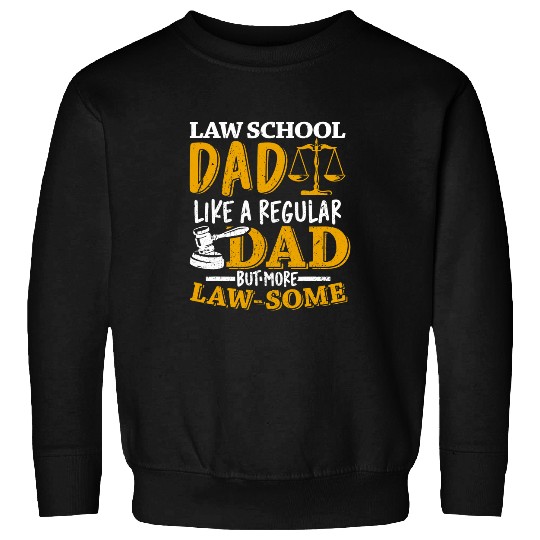 Mens Law School Dad Like A Regular Dad But More Lawsome Sweatshirts
