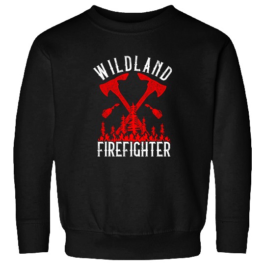 Wildland Firefighter Forest Fires Fighting Flaming Trees Sweatshirts