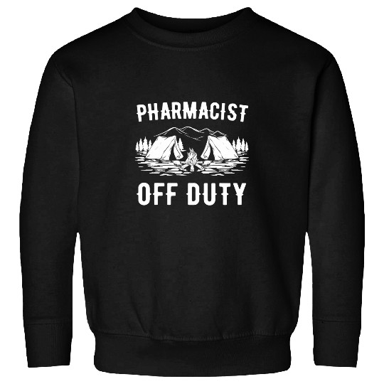 Camping Pharmacist Off Duty Funny Camper Sweatshirts