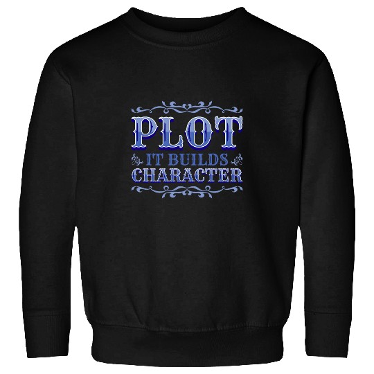 Reading Teacher Plot It Builds Character Sweatshirts