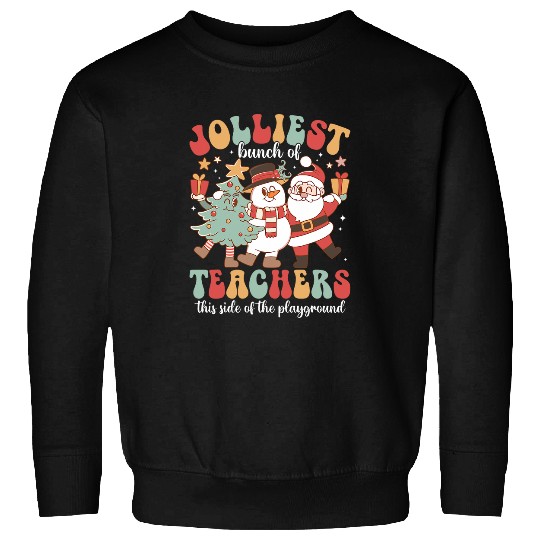 Teacher Christmas Jolliest Bunch of Teachers Of Playground Sweatshirts