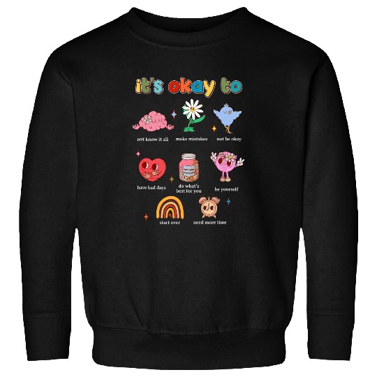 Its Okay To Make Some Mistakes Mental Health Therapist Sweatshirts