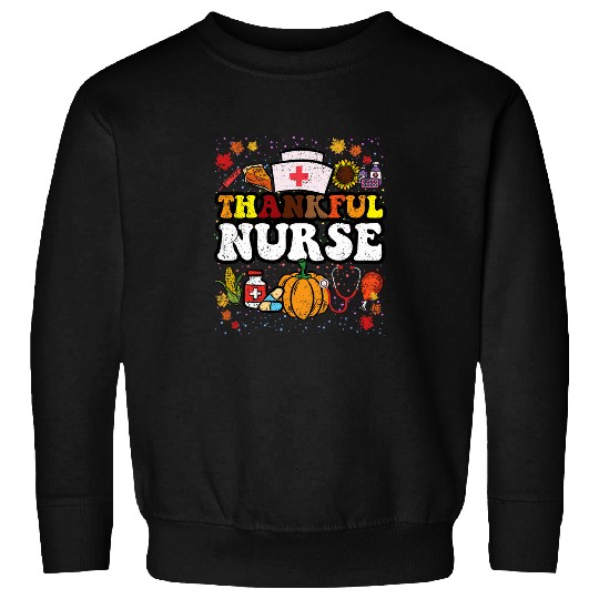 Thankful nurses Thanksgiving Day RN Nursing Student Sweatshirts