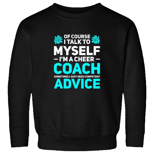 Of course I talk to cheer Coachs cheerleading Sweatshirts