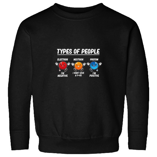 Physics Proton Electron Neutron Science Student Physicist Sweatshirts