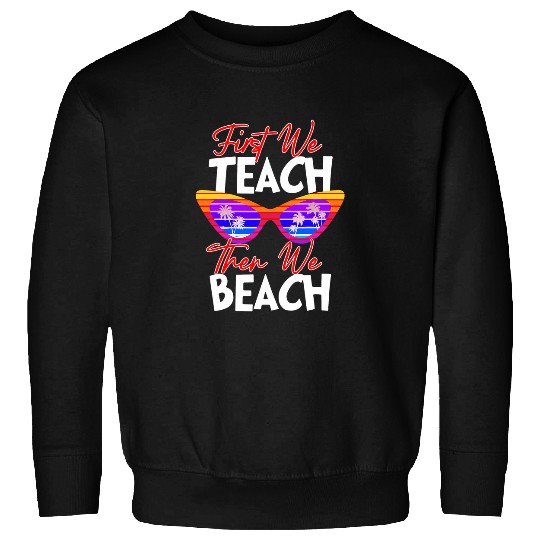 The Beach Teacher Off Duty On Break Summer Holidays Sweatshirts