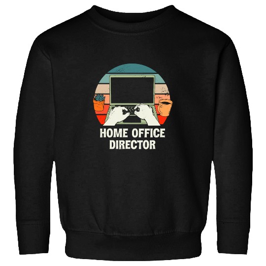 homes Office Director WFH Boss Work From homes Manager Sweatshirts