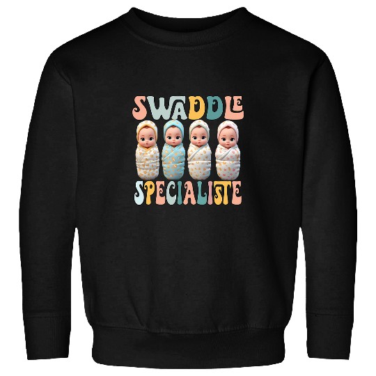 Swaddle Specialist NICU Mother Baby nurses Tech Neonatal ICU 3 Sweatshirts
