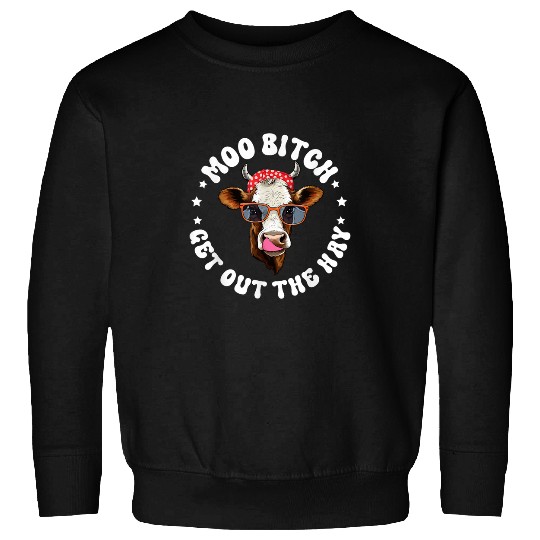 Moo Get Out The Hay 2Funny Farmer Design Women Sweatshirts