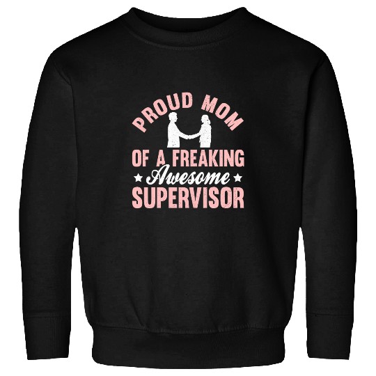 Supervisor Manager Leadership Boss Man Leader Mom Mother Sweatshirts