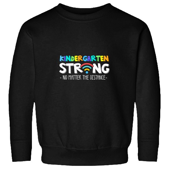 Funny Kindergarten Strong No Matter The Distance Wifi Signal Sweatshirts