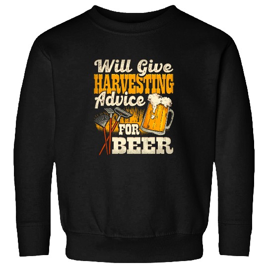 Will Give Harvesting Advice For Beer Farming Farm Farmer 22 Sweatshirts