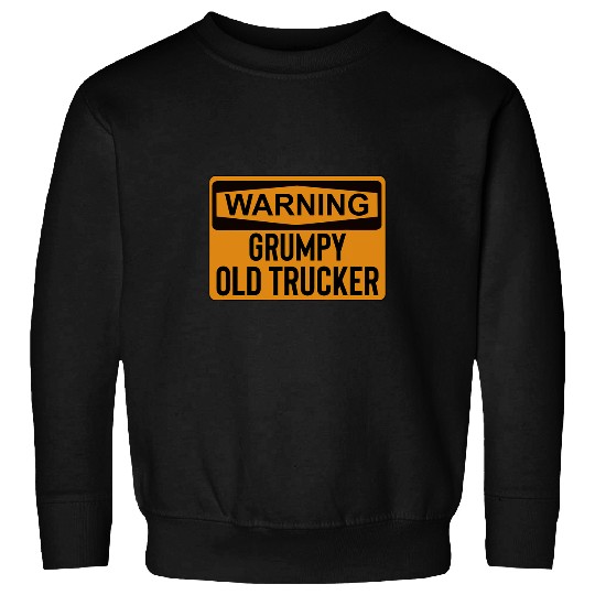 Funny Warning Grumpy Old Trucker Gift Sweatshirts