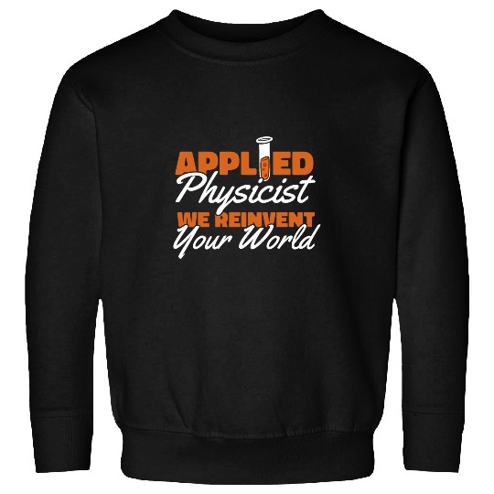 Physicist Cool Science Scientist Applied Physics Sweatshirts