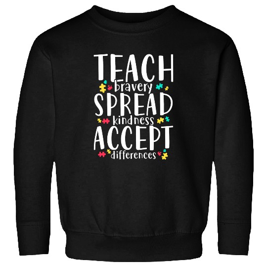 Teach Bravery Spread Kindness Accept Differences Sweatshirts