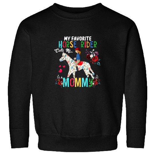 My Favorite Horse Rider Calls Me Mommy Woman Riding Horse Sweatshirts
