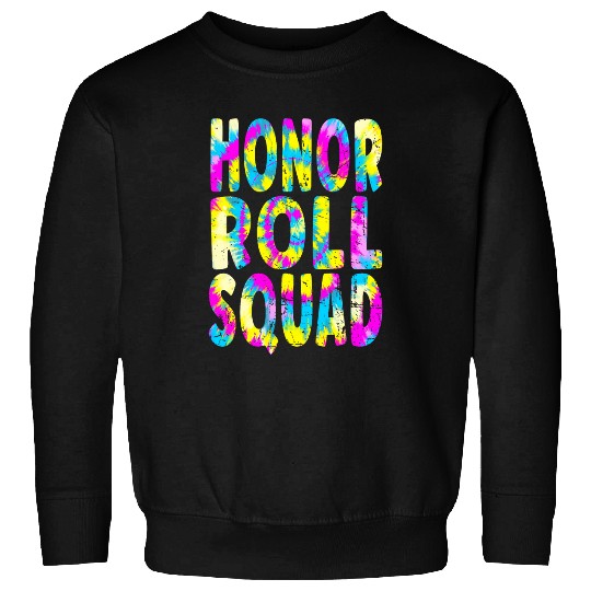 Honor Roll Squad Tie Dye Text Honor Roll Student Sweatshirts