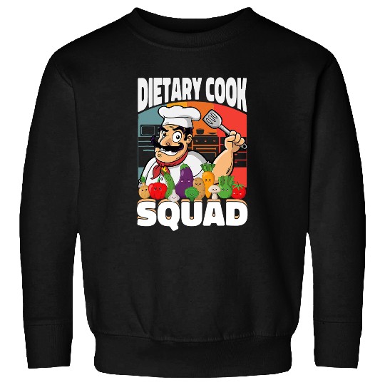 Dietary Cook Food Service Worker Cafeteria Dietary Squad Sweatshirts