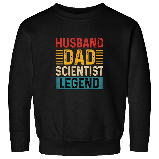 Husband Dad Scientist Legend vintages Fathers Day Sweatshirts