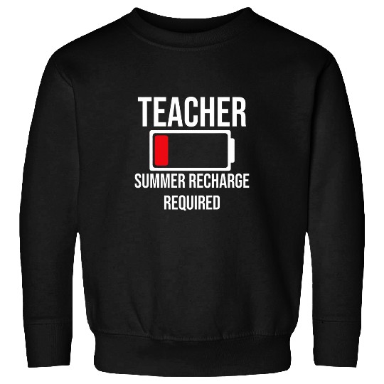 Teacher Summer Recharge Required Last day of School Vacation Sweatshirts