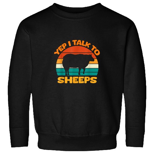 Yep I Talk To Sheeps Funny Sheep Farmer Animals Lover Sweatshirts