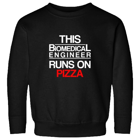 Biomedicals Engineer Pizza Funny Engineering Sweatshirts