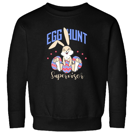 Egg Hunt Supervisor Sweatshirts