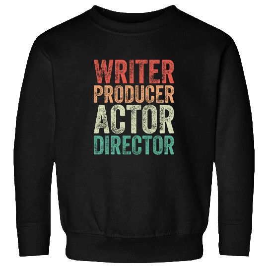 Writer Producer Actor Director Filmmaker Movie Filmmaking 22 Sweatshirts