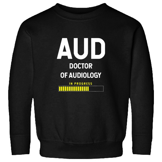 Doctor Of Audiology AUD Student Sweatshirts