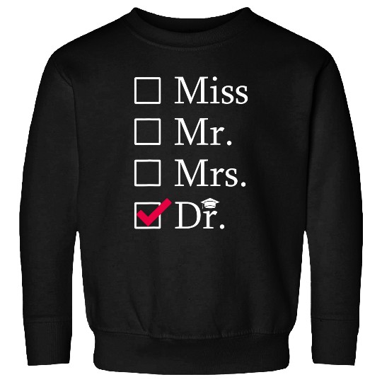 PhD Student Dissertation Mr Mrs Miss Doctorate Graduation Sweatshirts