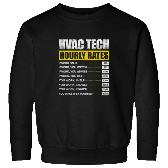HVAC Tech Hourly Rate Funny Technician Engineer AC Repairman Sweatshirts