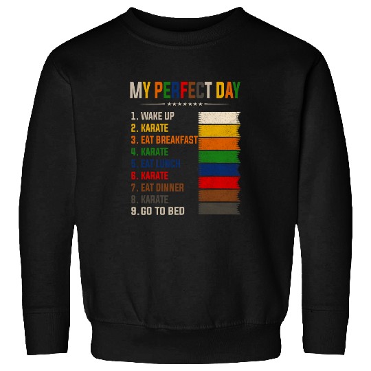 Karate My Perfect Day Karate Mom Dad Boy Girl Sweatshirts