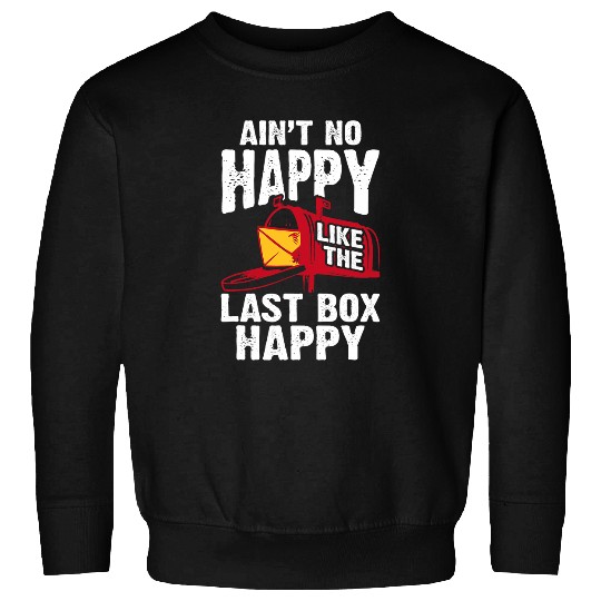 Aint No Happy Postal Worker Mailman Mail Lady Mail Carrier Sweatshirts